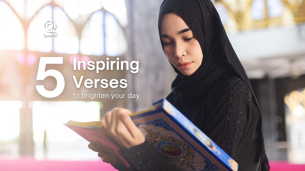 5 Inspiring Quranic Verses to Brighten Your Day