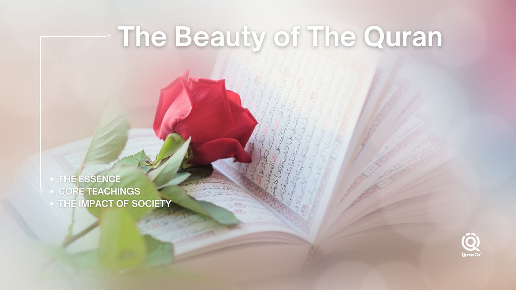 The Beauty of the Quran: Exploring Its Teachings and Values